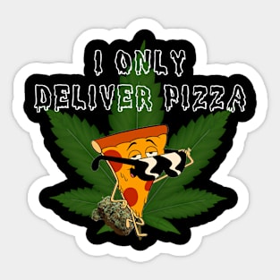 I Only Deliver Pizza! Sticker